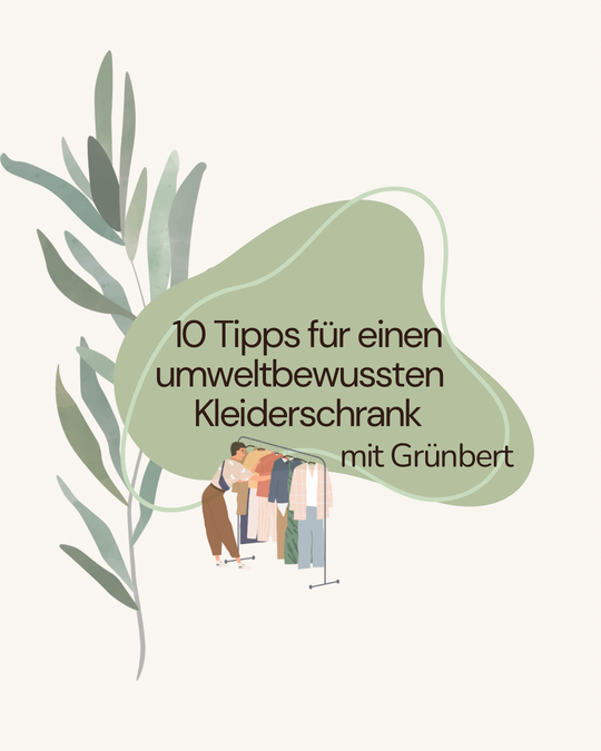10 Tipps für einen umweltbewussten Kleiderschrank mit Grünbert 